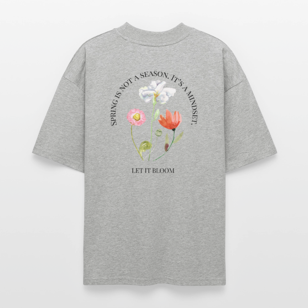 Unisex Oversized Tee | LET IT BLOOM – Spring Edition Tee - Grau meliert