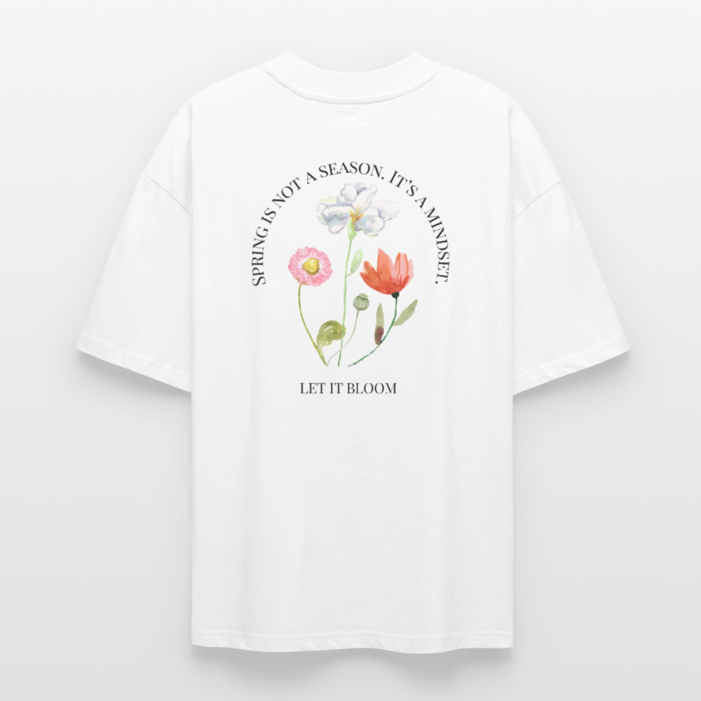 Unisex Oversized Tee | LET IT BLOOM – Spring Edition Tee - Weiß