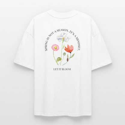 Unisex Oversized Tee | LET IT BLOOM – Spring Edition Tee - Weiß